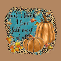 But I Think I Love Fall Most Of All Long Sleeve Tee | Teevron