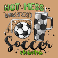 Hot Mess Always Stressed Soccer Mama Stanley Cup Vintage Tee | Teevron