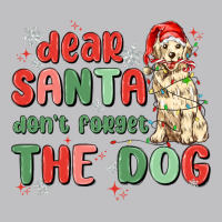 Dear Santa Dont Forget The Dog Long Sleeve Tee | Teevron