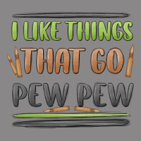 I Like Things That Go Pew Pew Vintage Tee | Teevron