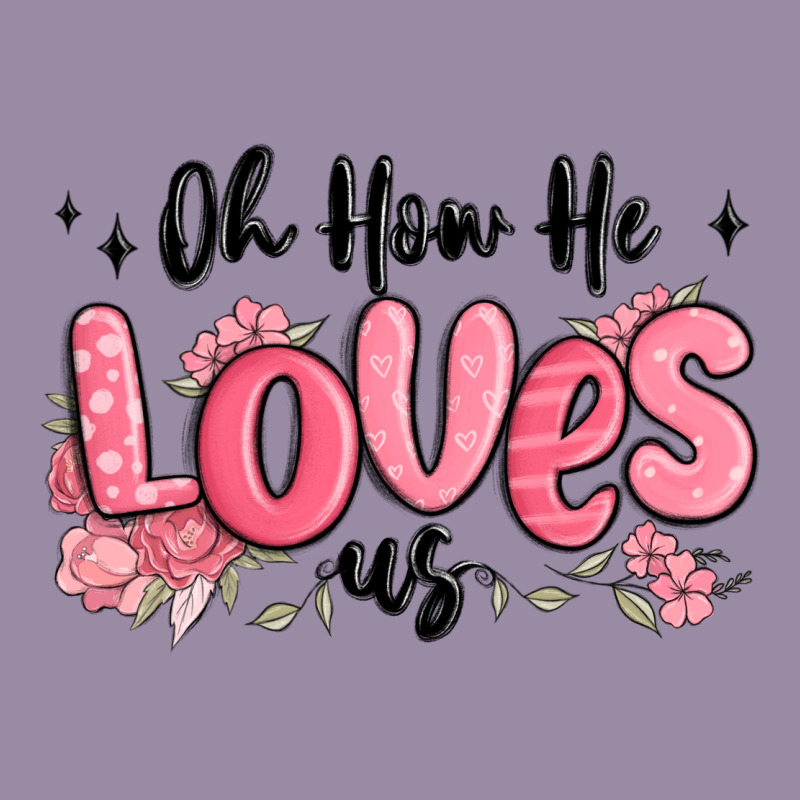 Oh How He Loves Us Classic Tee by MaliasSmallBusiness | Teevron