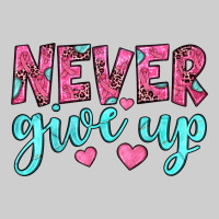 Never Give Up Premium Tee | Teevron