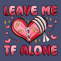 Leave Me Tf Alone Valentines Day Vintage Tee | Teevron