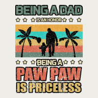 Being A Dad Is An Honor Being A Pawpaw Is Priceless Zipper Hoodie | Teevron