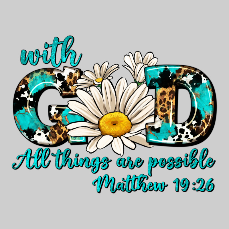 With God All Things Are Possible Daisy Premium Tee by AdoDesignShop | Teevron