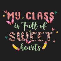 My Class Is Full Of Sweet Hearts Classic Tee | Teevron