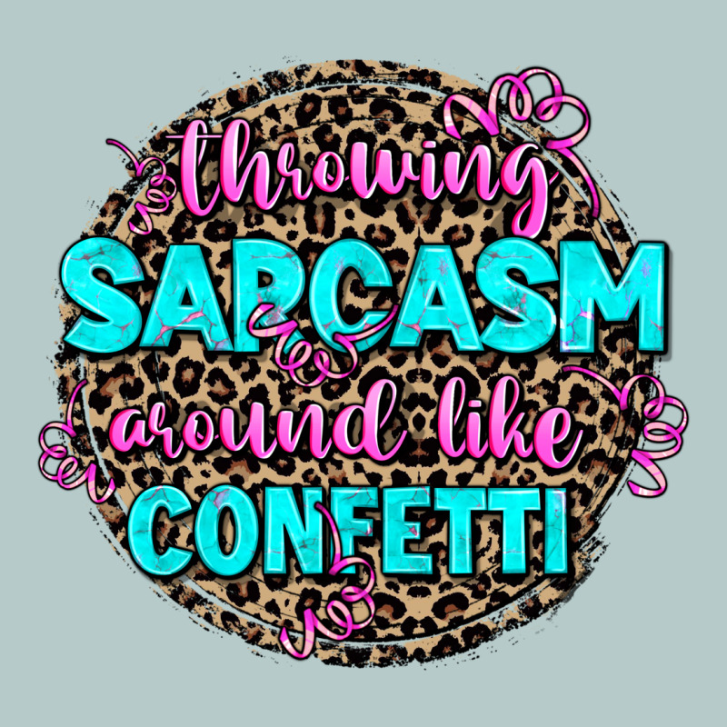 Throwing Sarcasm Around Like Confetti Heavy Core Tee by AdoDesignShop | Teevron