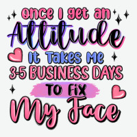 Once I Get An Attitude Urban Heavy Tee | Teevron