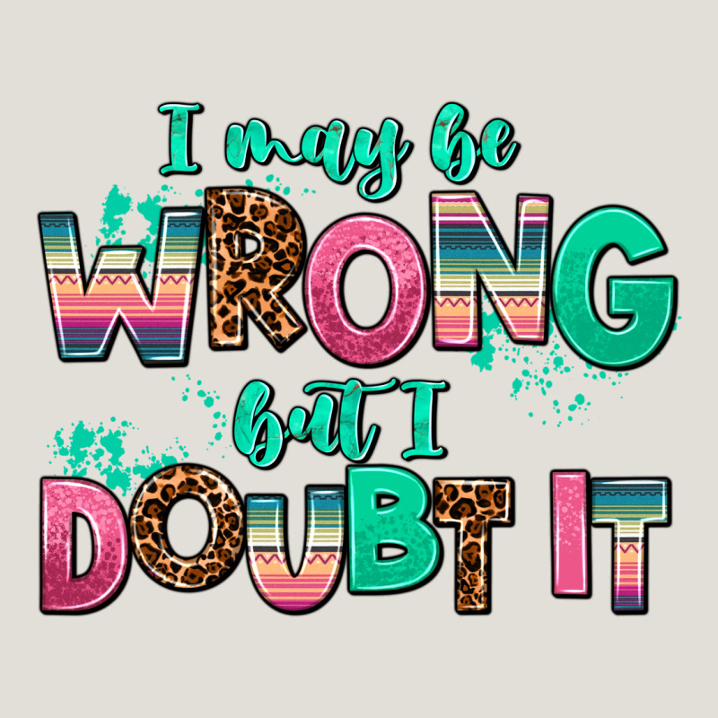 I May Be Wrong But Doubt It Heavy Core Tee by AdoDesignShop | Teevron
