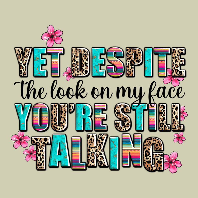 Yet Despite The Look On My Face You Are Still Talk Heavy Core Tee by AdoDesignShop | Teevron