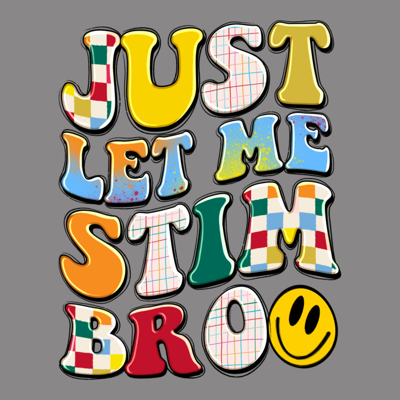 Just Let Me Stim Bro Vintage Tee by JahusDesignShop | Teevron