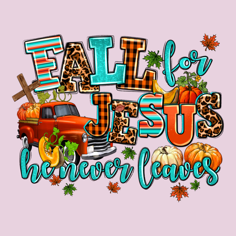 Fall For Jesus He Never Leaves Ladies Tee by AdoDesignShop | Teevron