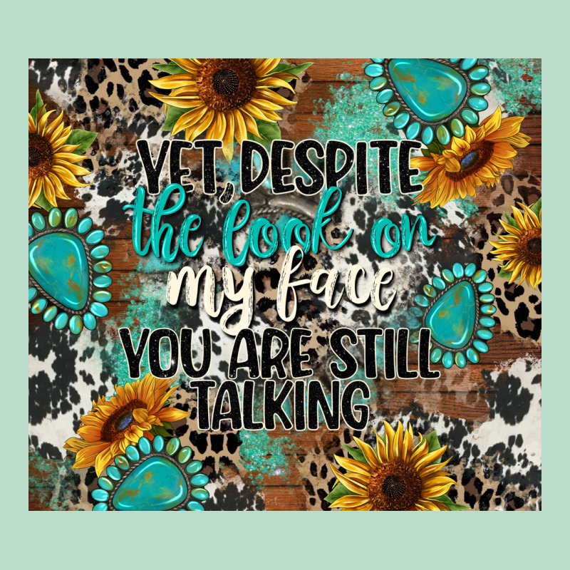 Yet Despite The Look On My Face You Are Still Talk Premium Hoodie by CowGirlArtShop | Teevron