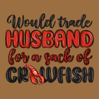 Would Trade Husband For A Sack Of Crawfish Vintage Tee | Teevron