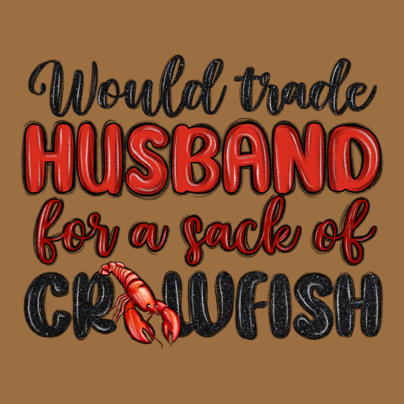 Would Trade Husband For A Sack Of Crawfish Vintage Tee by MaliasSmallBusiness | Teevron