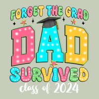 Forget The Grad Dad Survived Class Of 2024 Ladies Tee | Teevron