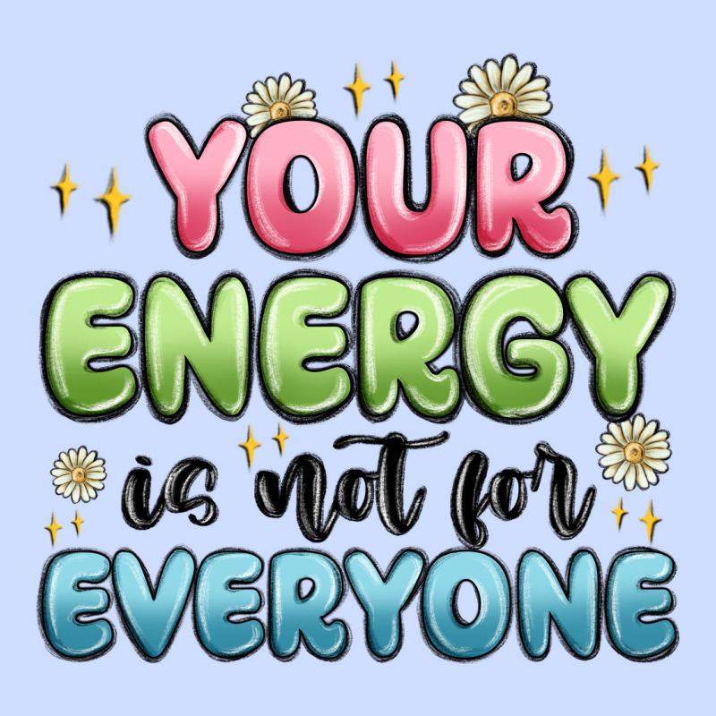 Your Energy Is Not For Everyone Urban Heavy Tee by MaliasSmallBusiness | Teevron