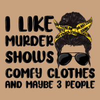 I Like Murder Shows Comfy Clothes And Maybe 3 Peop Vintage Tee | Teevron