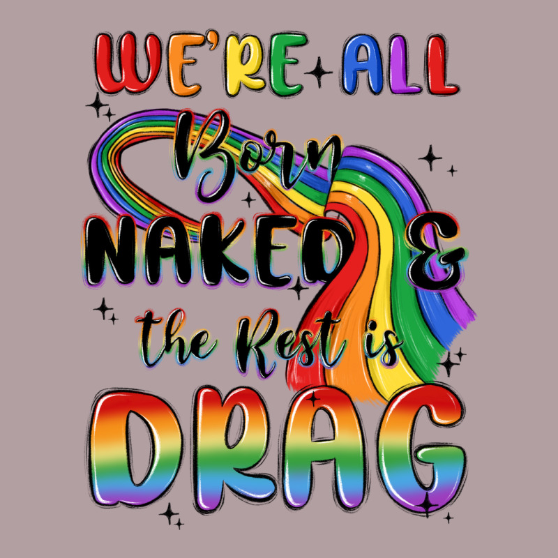 We're All Born Naked The Rest Is Drag Vintage Hoodie by MaliasSmallBusiness | Teevron