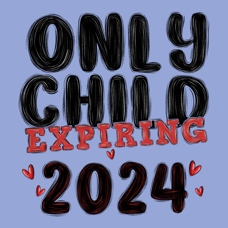 Only Child Expiring 2024 Classic Tee by MaliasSmallBusiness | Teevron