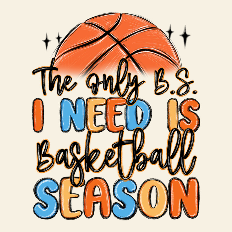 The Only B.s. I Need Is Basketball Season Vintage Tee by MaliasSmallBusiness | Teevron