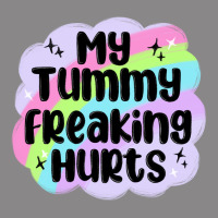 My Tummy Freaking Hurts Vintage Tee | Teevron