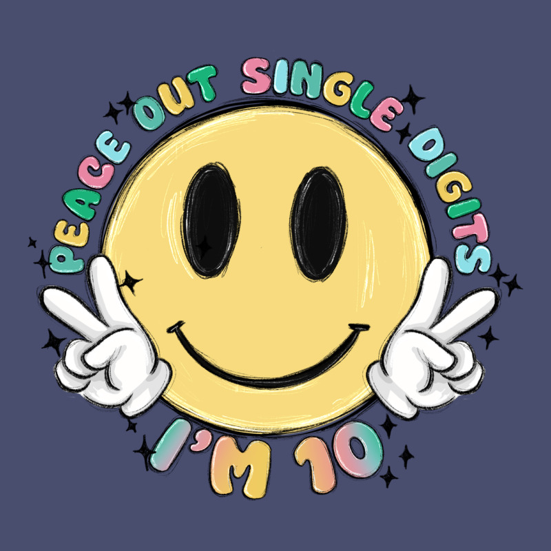 Peace Out Single Digits Im 10 Vintage Tee by MaliasSmallBusiness | Teevron