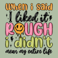 When I Said I Liked It Rough I Didn't Mean My Enti Urban Heavy Tee | Teevron