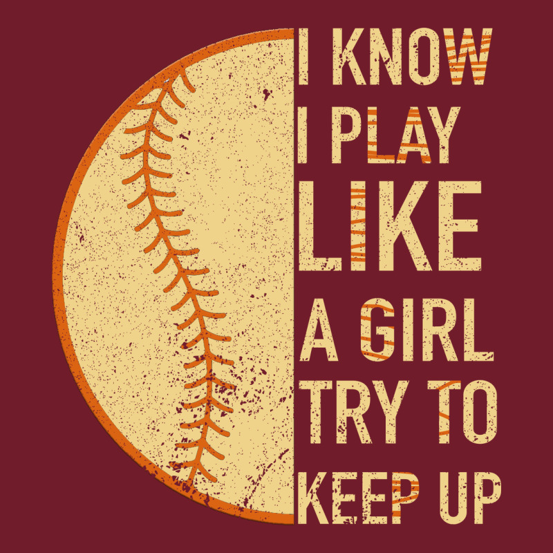 I Know I Play Like A Girl Try To Keep Up Softball Zipper Hoodie by Bettercallsaul | Teevron