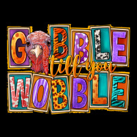 Gobble Till You Wobble Ladies Tee | Teevron