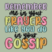 Remember Me In Your Prayers Like You Do In Your Go Urban Heavy Tee | Teevron