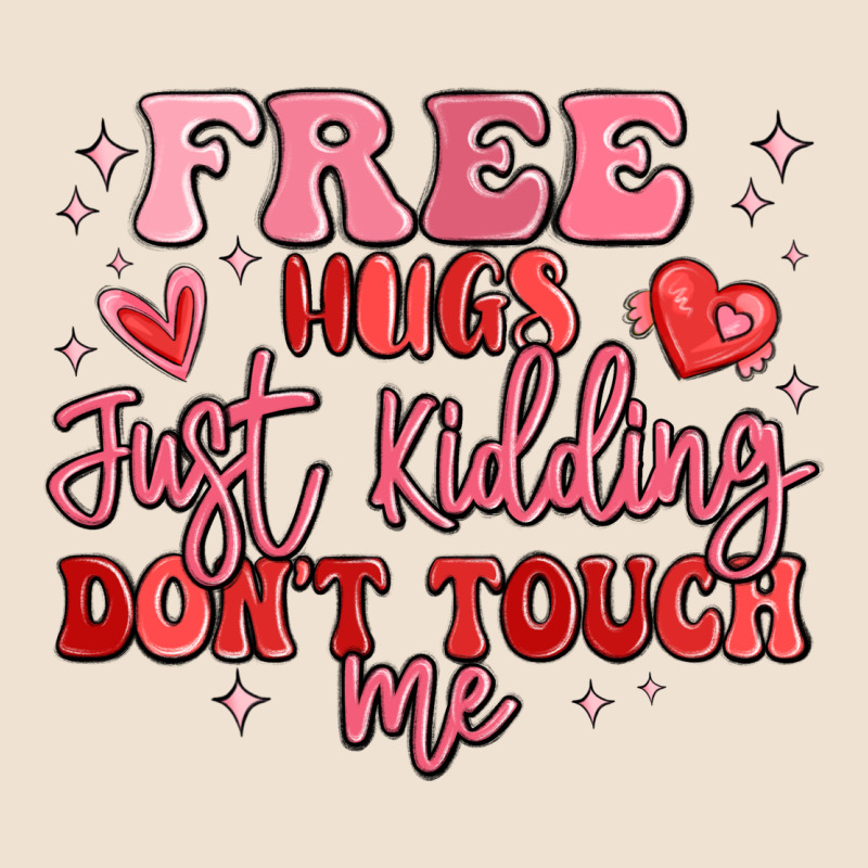 Free Hugs Just Kidding Don't Touch Me Urban Heavy Tee by MaliasSmallBusiness | Teevron