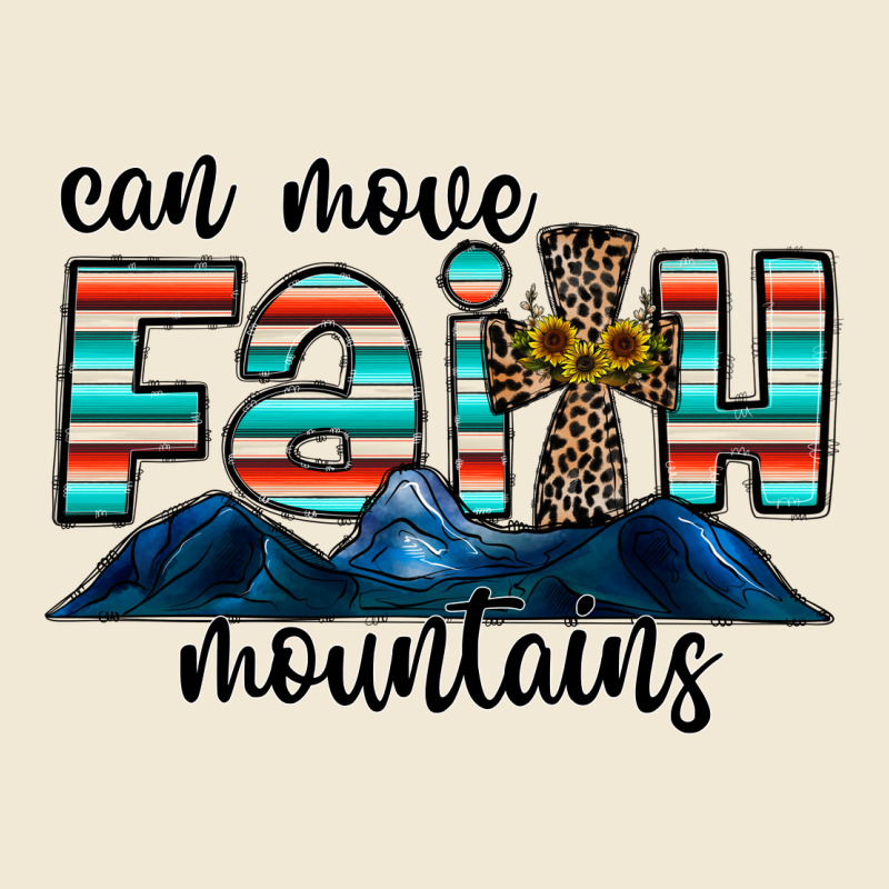 Can Move Faith Mountains Ladies Tee by CowhideDigitalArt | Teevron
