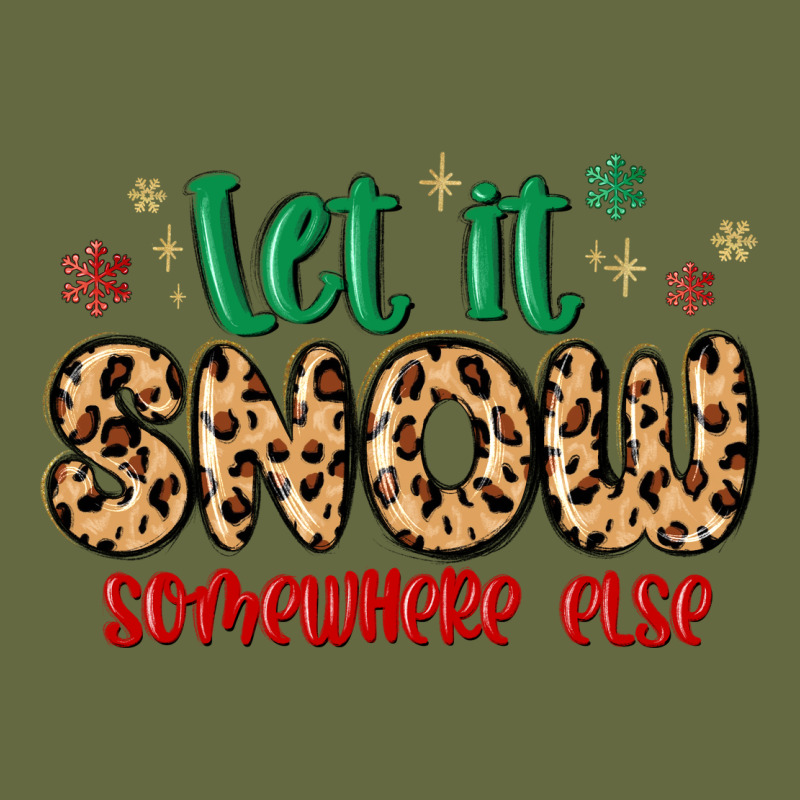 Let It Snow Somewhere Else Long Sleeve Tee by MaliasSmallBusiness | Teevron
