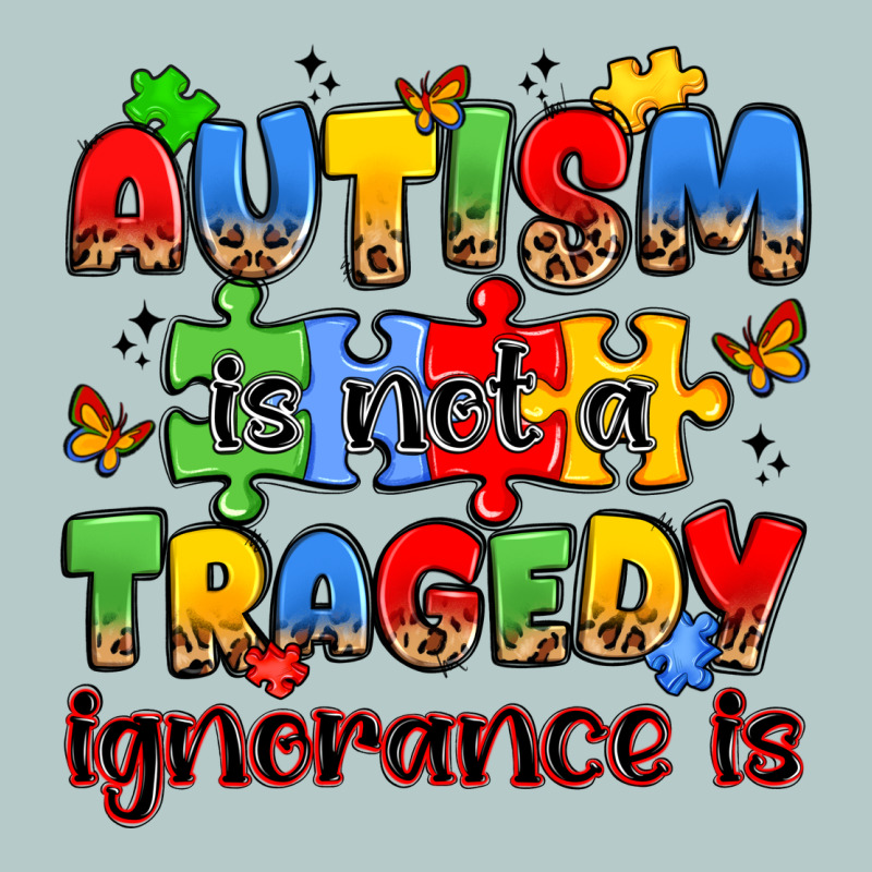 Autism Is Not A Tragedy Ignorance Is Heavy Core Tee by JahusDesignShop | Teevron