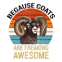 Because Goats Are Freaking Awesome | Teevron