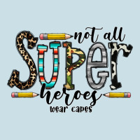 Not All Super Heroes Wear Capes Ladies Tee | Teevron