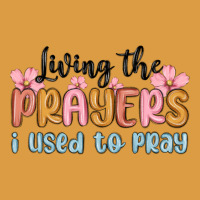 Living The Prayers I Used To Pray Urban Heavy Tee | Teevron