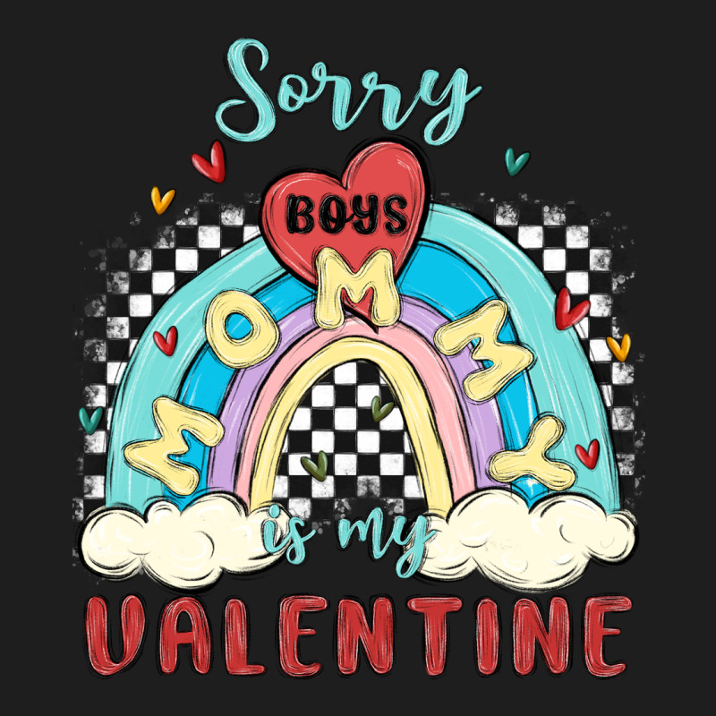 Sorry Boys Mommy Is Valentine Classic Tee by MaliasSmallBusiness | Teevron