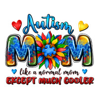 autism mom like a normal mom except much cooler | Teevron