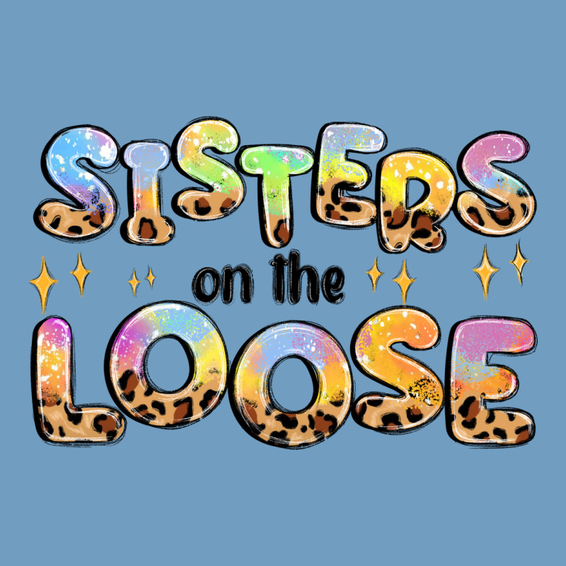 Sisters On The Loose Urban Heavy Tee by MaliasSmallBusiness | Teevron
