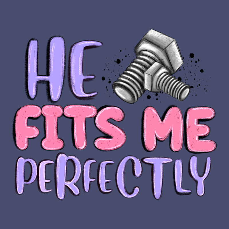 He Fits Me Perfectly Vintage Tee by MaliasSmallBusiness | Teevron