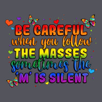 Be Careful When You Follow The Masses Sometimes Th Vintage Hoodie | Teevron