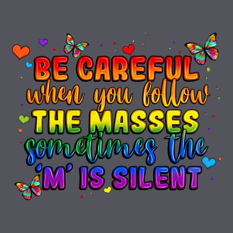 Be Careful When You Follow The Masses Sometimes Th Vintage Hoodie by MaliasSmallBusiness | Teevron