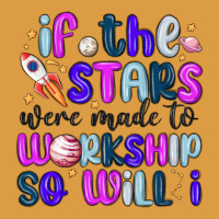 If The Stars Were Made To Worship So Will I Urban Heavy Tee | Teevron
