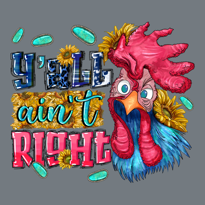 Yall Aint Right With Chicken Heavyweight Sweatshirt by NancyCooperArtShop | Teevron