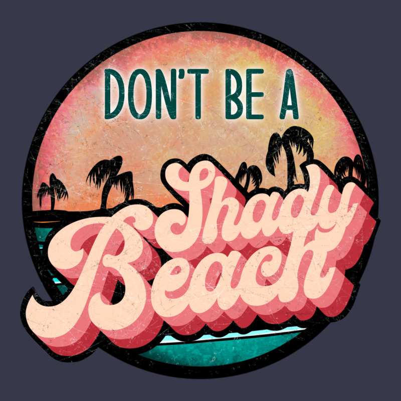 Don't Be A Shady Beach Long Sleeve Tee by JahusDesignShop | Teevron
