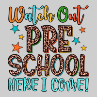 Watch Out Preschool Here I Come! Premium Tee | Teevron