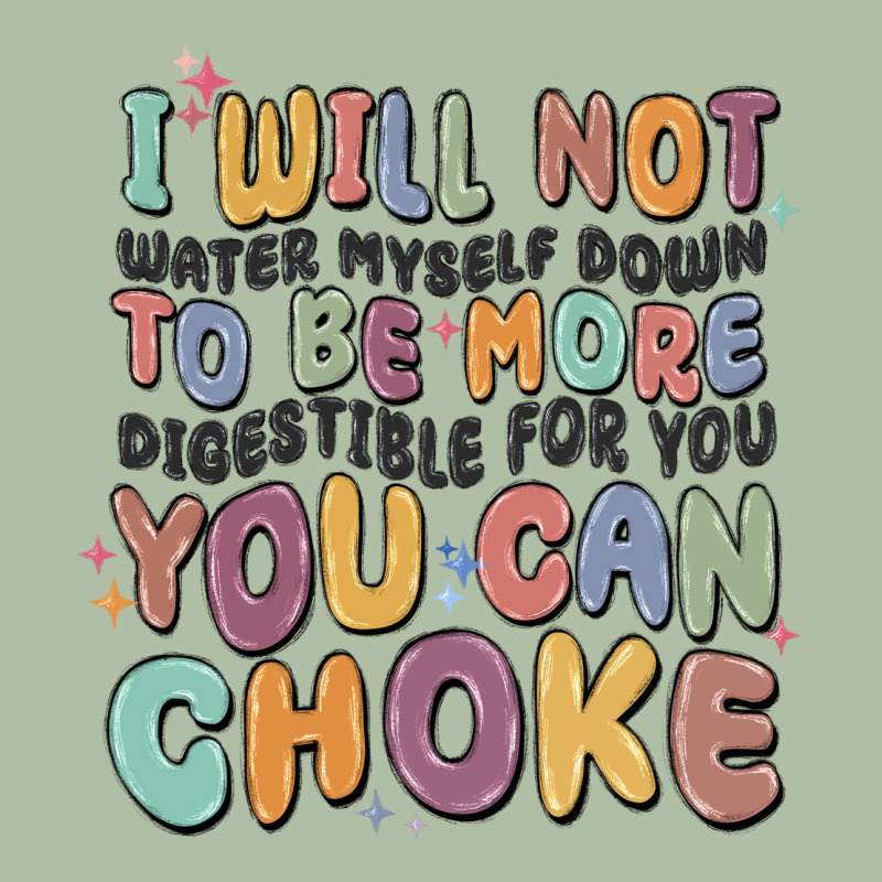 I Will Not Water Myself Down To Be More Digestible Urban Heavy Tee by MaliasSmallBusiness | Teevron