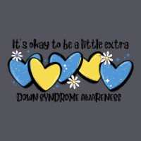 It's Okay To Be Little Extra Down Syndrome Awarene Vintage Hoodie | Teevron